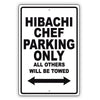 Hibachi Chef Parking Only All Others Will Be Towed Aluminum Metal Sign Plate