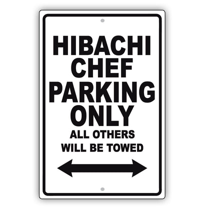 Hibachi Chef Parking Only All Others Will Be Towed Aluminum Metal Sign Plate