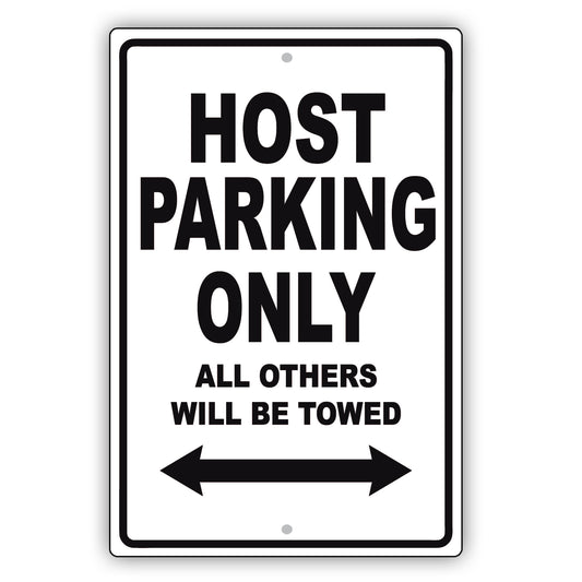 Host Parking Only All Others Will Be Towed Aluminum Metal Sign Plate