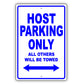 Host Parking Only All Others Will Be Towed Aluminum Metal Sign Plate