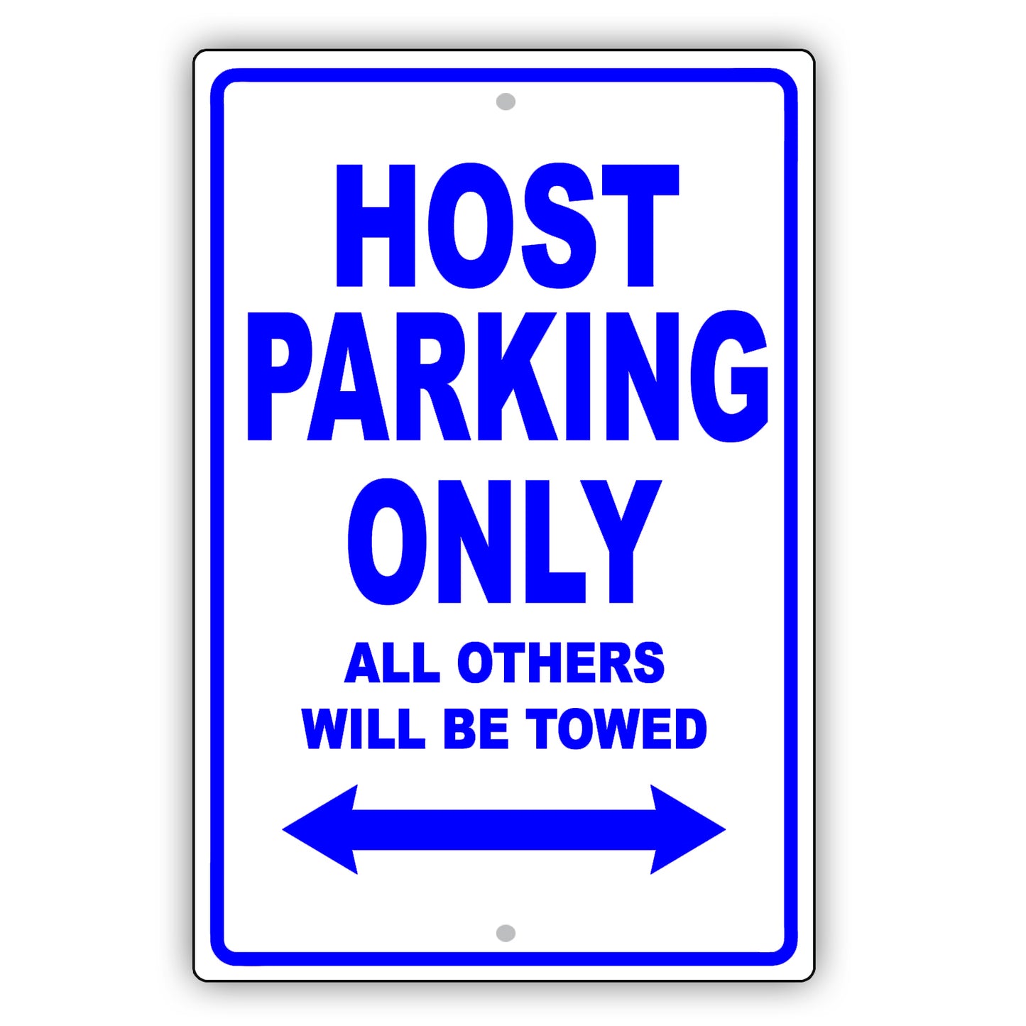 Host Parking Only All Others Will Be Towed Aluminum Metal Sign Plate