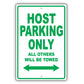 Host Parking Only All Others Will Be Towed Aluminum Metal Sign Plate