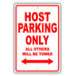 Host Parking Only All Others Will Be Towed Aluminum Metal Sign Plate
