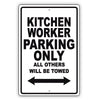 Kitchen Worker Parking Only All Others Will Be Towed Aluminum Metal Sign Plate