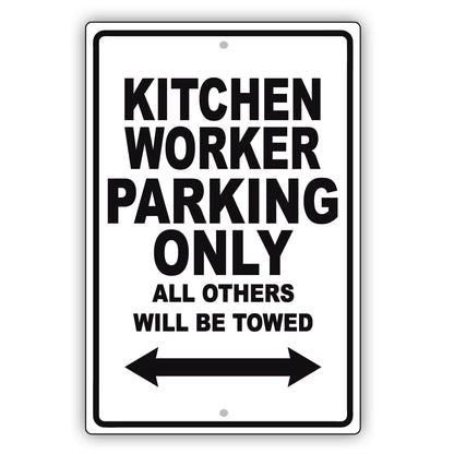 Kitchen Worker Parking Only All Others Will Be Towed Aluminum Metal Sign Plate