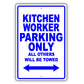 Kitchen Worker Parking Only All Others Will Be Towed Aluminum Metal Sign Plate