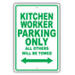 Kitchen Worker Parking Only All Others Will Be Towed Aluminum Metal Sign Plate