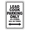 Lead Cook Parking Only All Others Will Be Towed Aluminum Metal Sign Plate