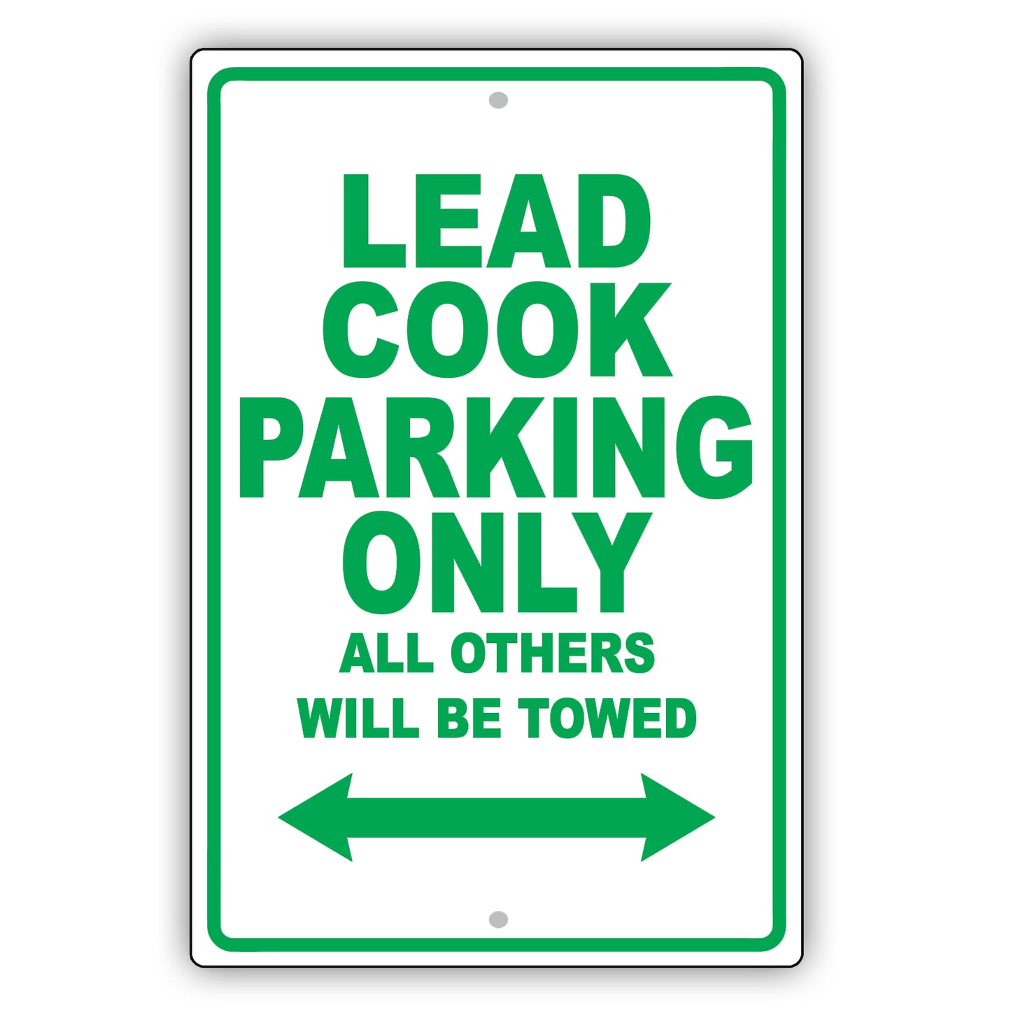 Lead Cook Parking Only All Others Will Be Towed Aluminum Metal Sign Plate