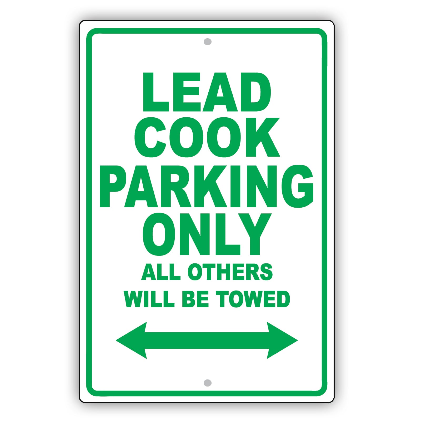 Lead Cook Parking Only All Others Will Be Towed Aluminum Metal Sign Plate