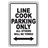 Line Cook Parking Only All Others Will Be Towed Aluminum Metal Sign Plate