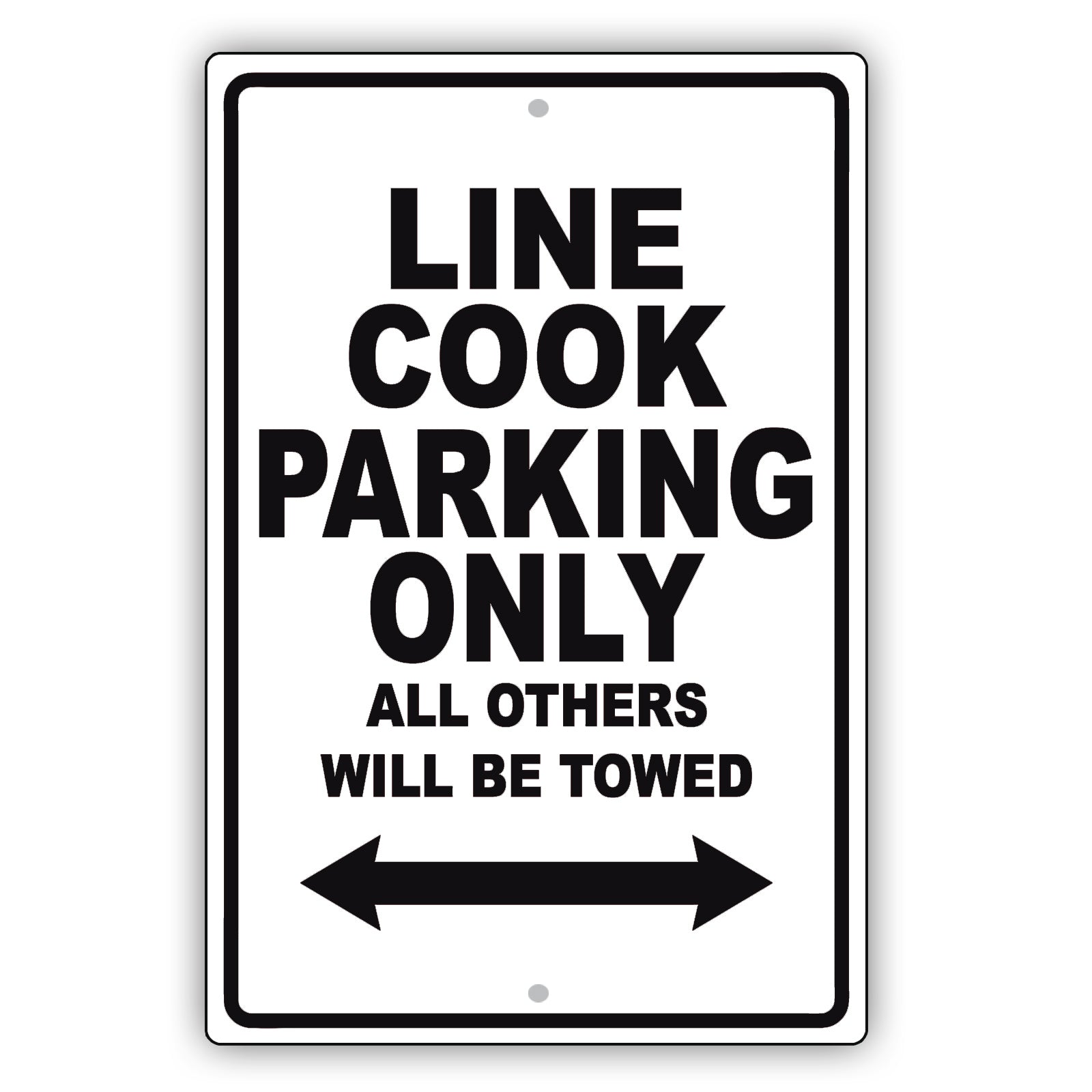 Line Cook Parking Only All Others Will Be Towed Aluminum Metal Sign Plate