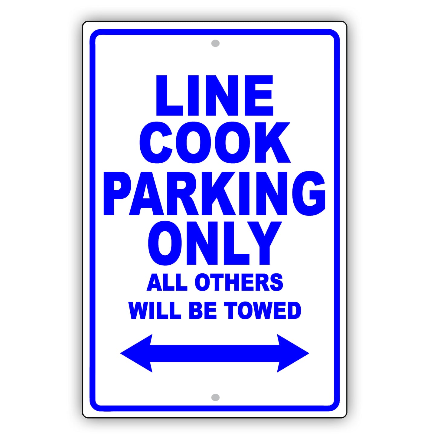 Line Cook Parking Only All Others Will Be Towed Aluminum Metal Sign Plate