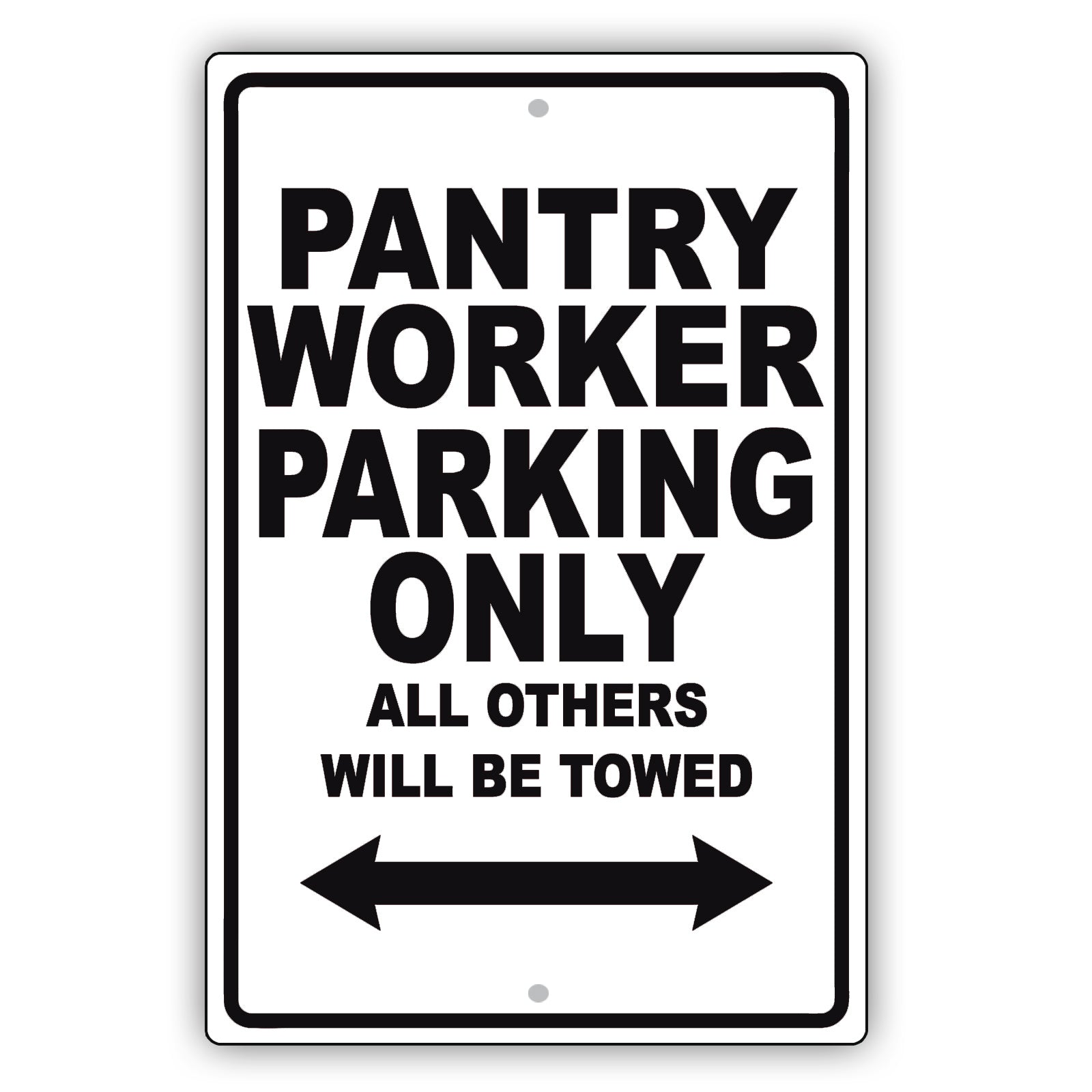 Pantry Worker Parking Only All Others Will Be Towed Aluminum Metal Sign Plate