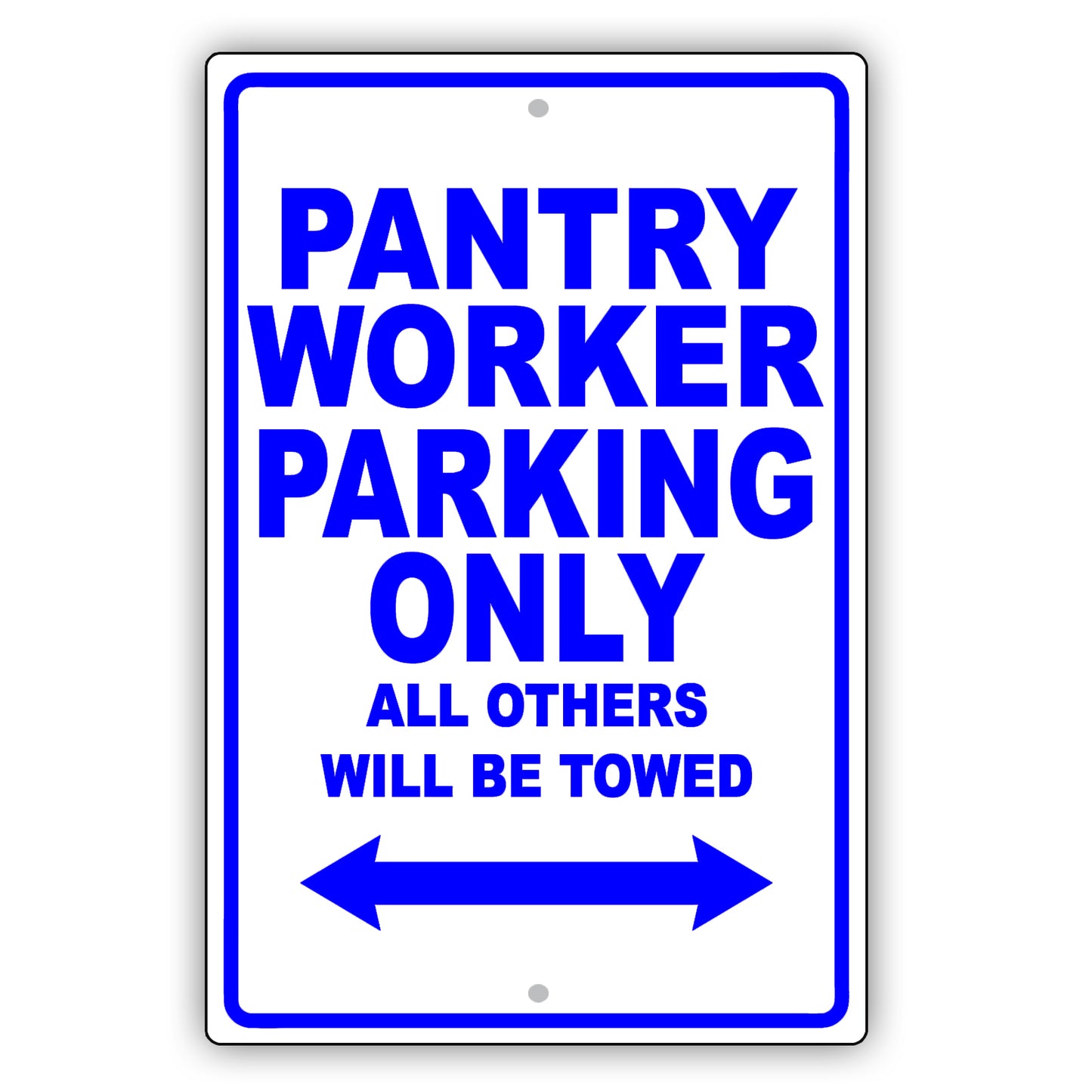 Pantry Worker Parking Only All Others Will Be Towed Aluminum Metal Sign Plate