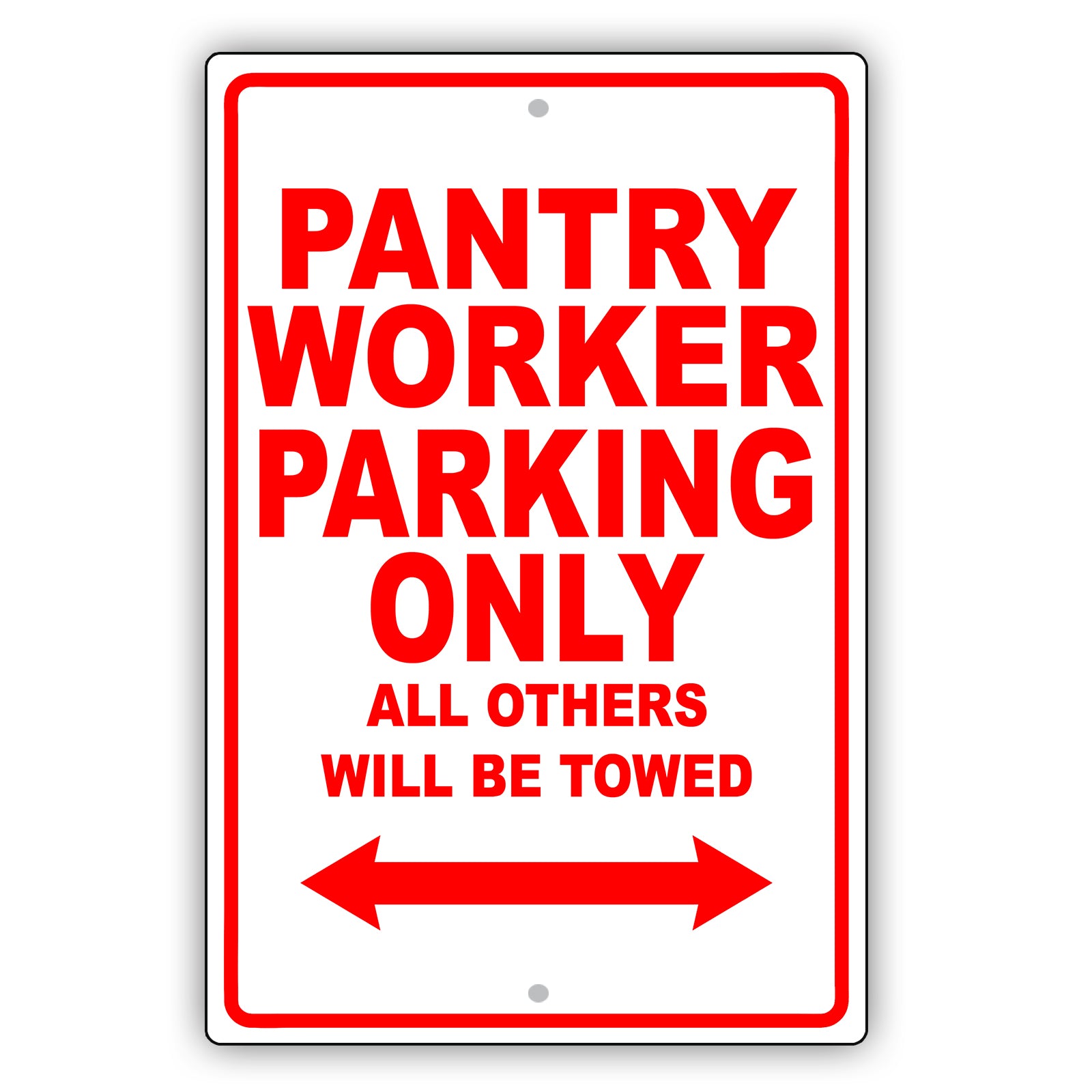 Pantry Worker Parking Only All Others Will Be Towed Aluminum Metal Sign Plate