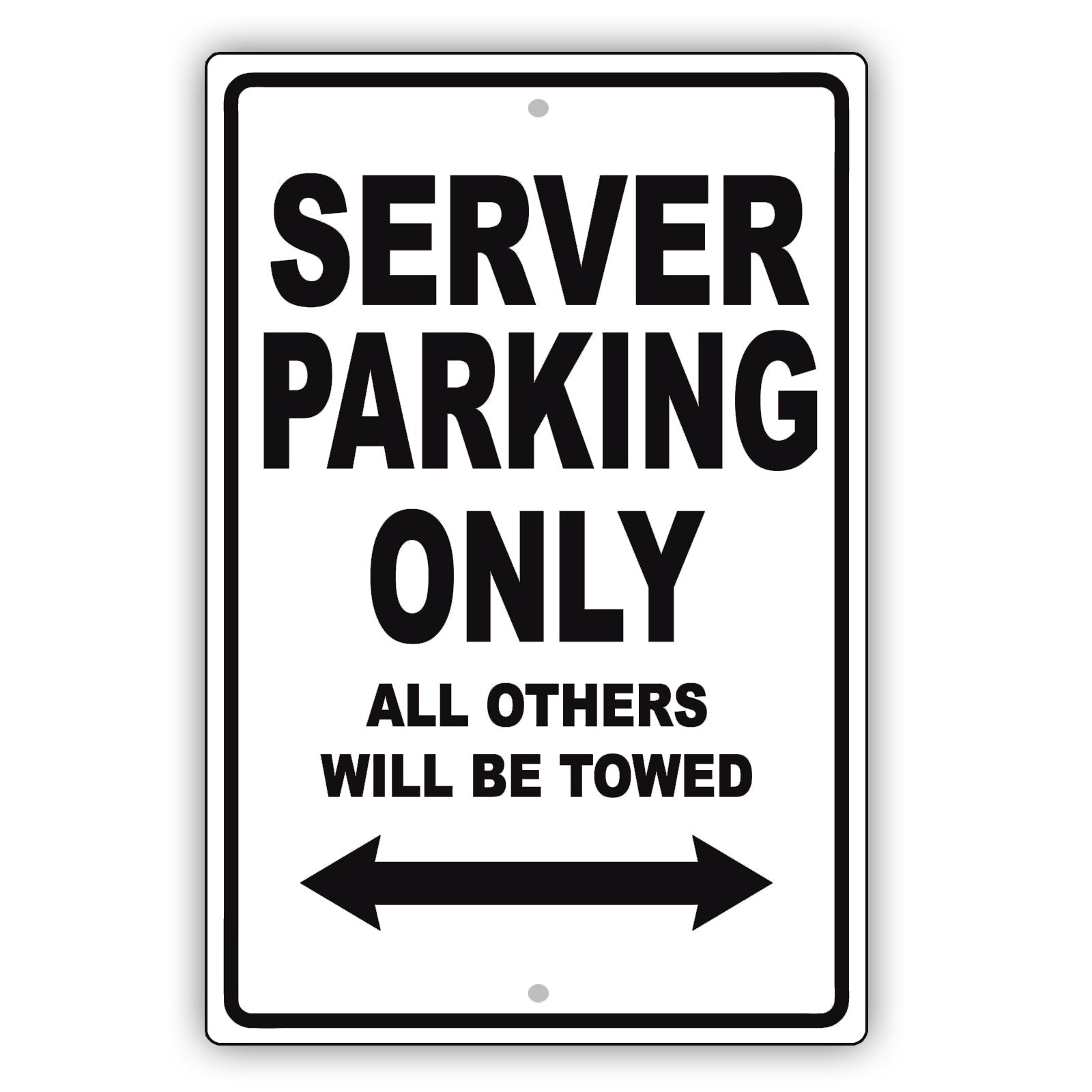 Server Parking Only All Others Will Be Towed Aluminum Metal Sign Plate