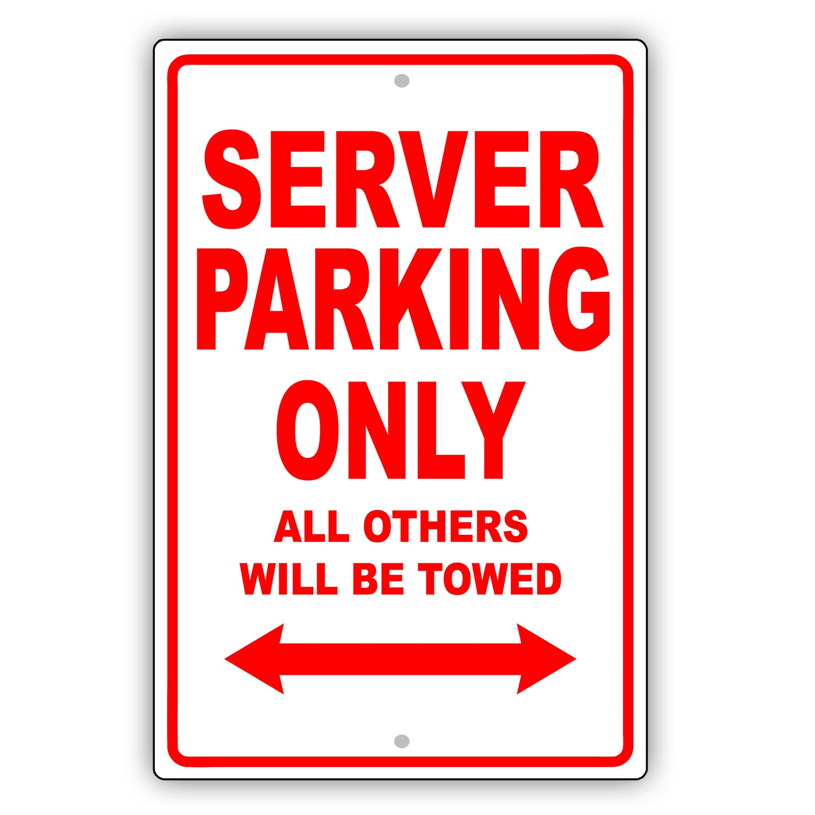 Server Parking Only All Others Will Be Towed Aluminum Metal Sign Plate