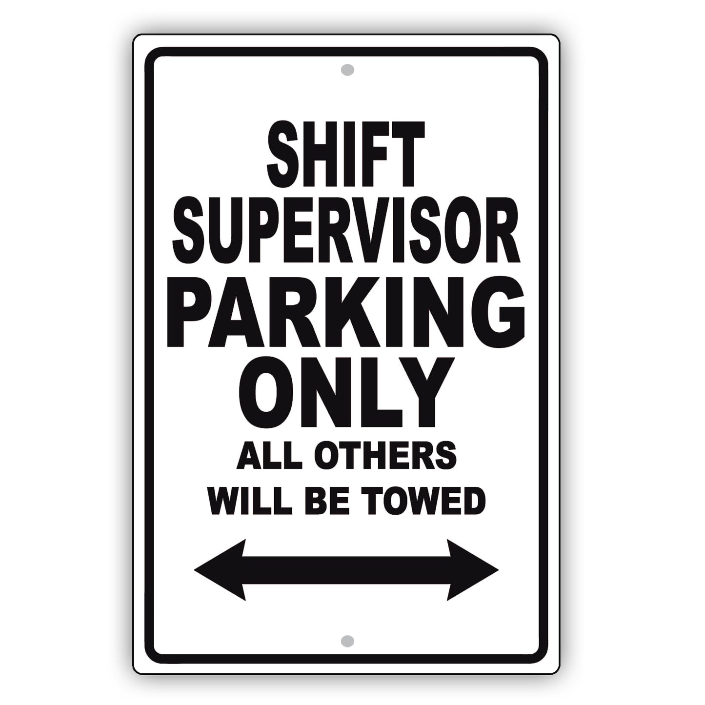 Shift Supervisor Parking Only All Others Will Be Towed Aluminum Metal Sign Plate