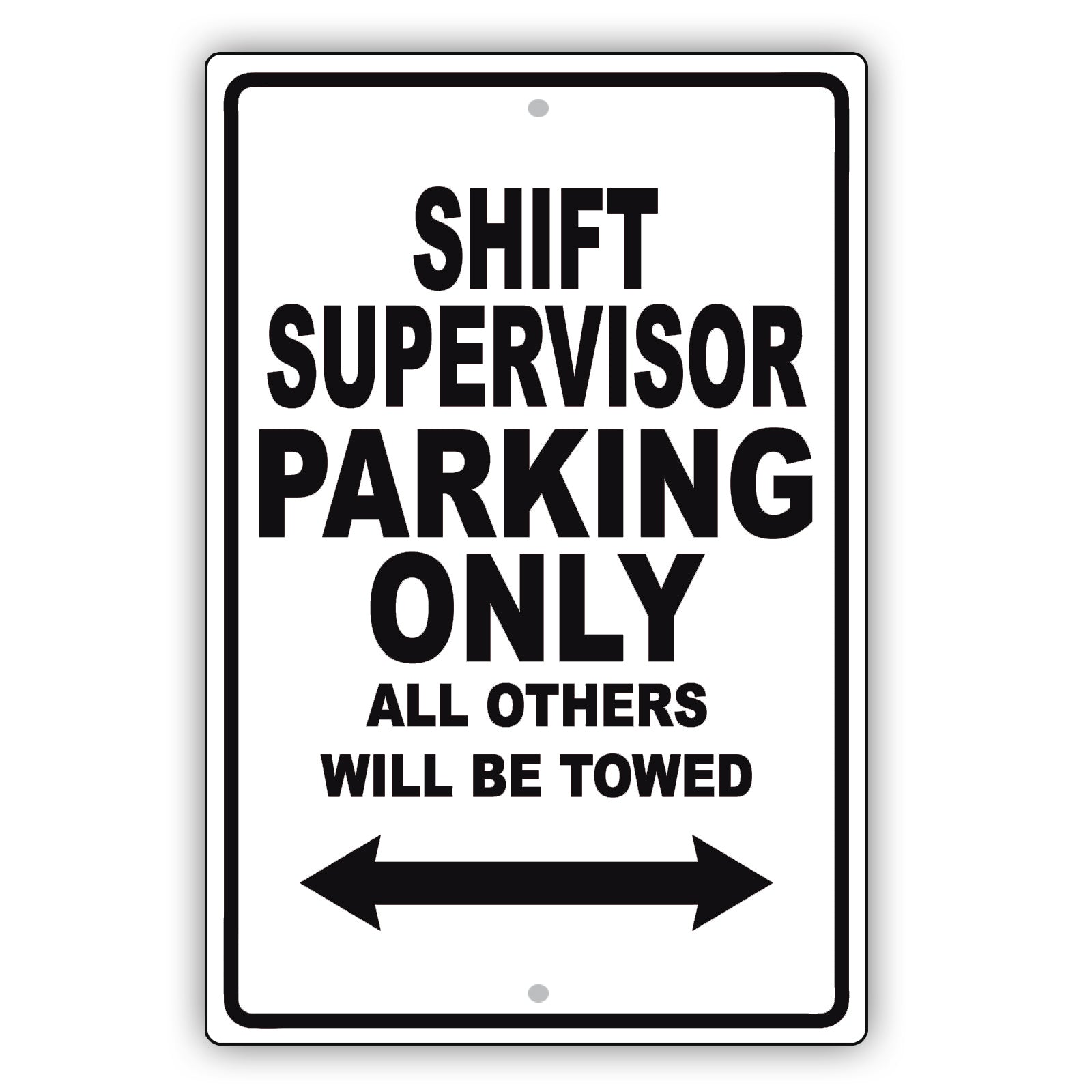 Shift Supervisor Parking Only All Others Will Be Towed Aluminum Metal Sign Plate