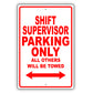 Shift Supervisor Parking Only All Others Will Be Towed Aluminum Metal Sign Plate