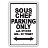Sous Chef Parking Only All Others Will Be Towed Aluminum Metal Sign Plate