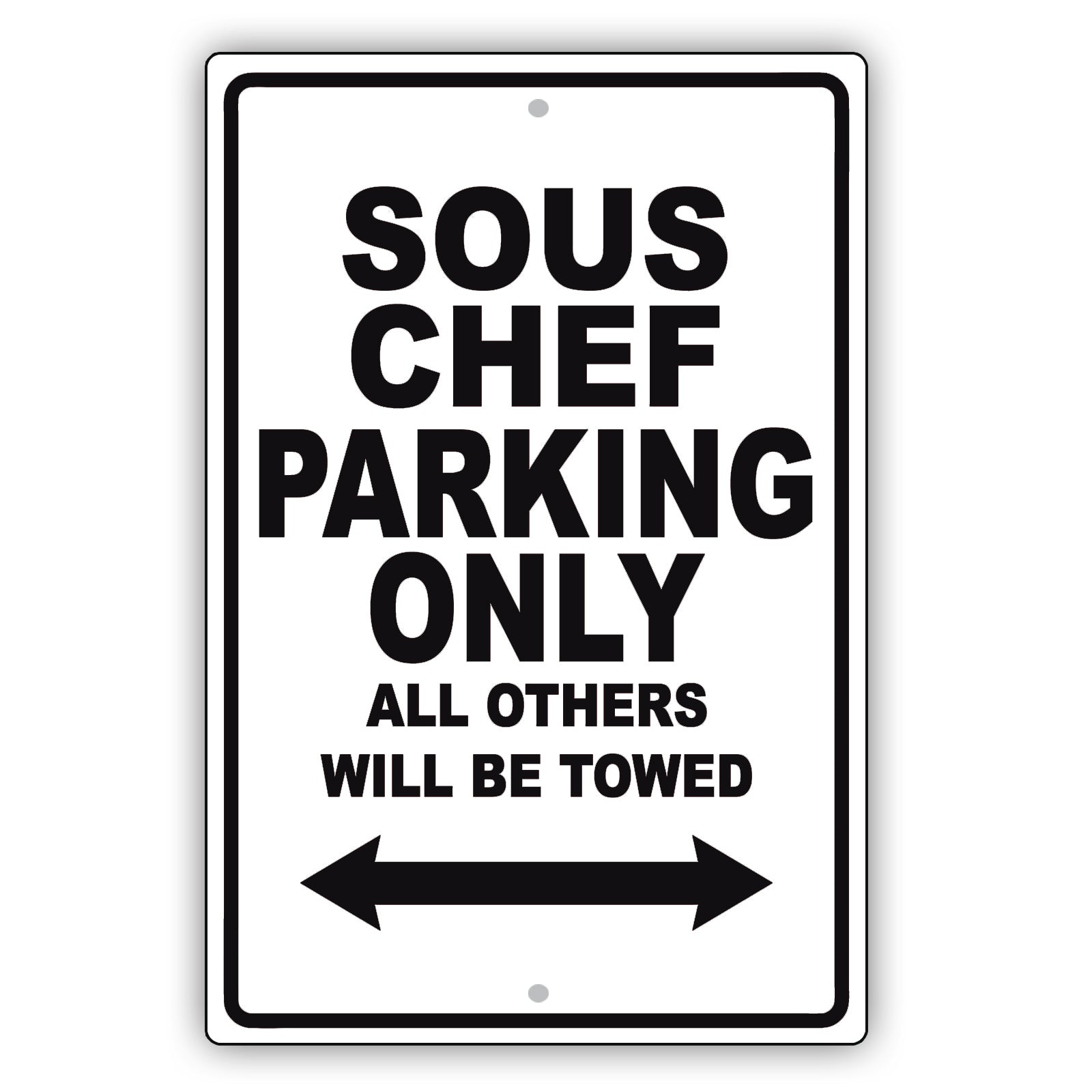 Sous Chef Parking Only All Others Will Be Towed Aluminum Metal Sign Plate