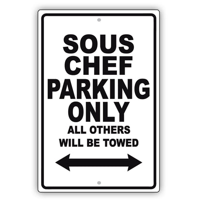Sous Chef Parking Only All Others Will Be Towed Aluminum Metal Sign Plate