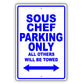 Sous Chef Parking Only All Others Will Be Towed Aluminum Metal Sign Plate