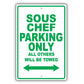 Sous Chef Parking Only All Others Will Be Towed Aluminum Metal Sign Plate