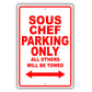 Sous Chef Parking Only All Others Will Be Towed Aluminum Metal Sign Plate