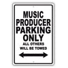 Music Producer Parking Only All Others Will Be Towed Aluminum Metal Sign Plate