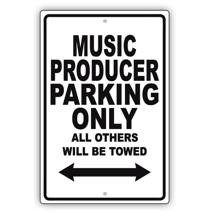 Music Producer Parking Only All Others Will Be Towed Aluminum Metal Sign Plate