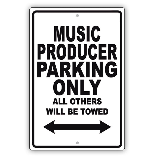 Music Producer Parking Only All Others Will Be Towed Aluminum Metal Sign Plate