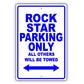 Rock Star Parking Only All Others Will Be Towed Aluminum Metal Sign Plate