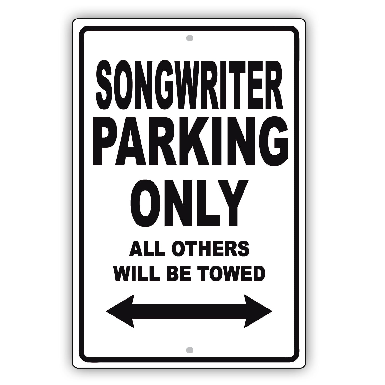 Songwriter Parking Only All Others Will Be Towed Aluminum Metal Sign Plate