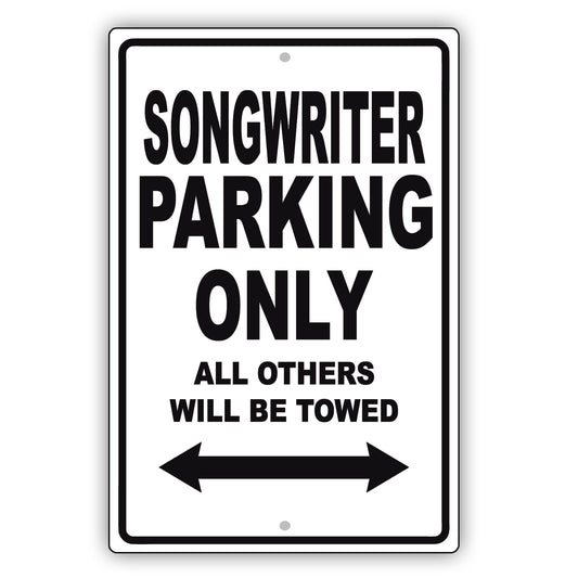 Songwriter Parking Only All Others Will Be Towed Aluminum Metal Sign Plate