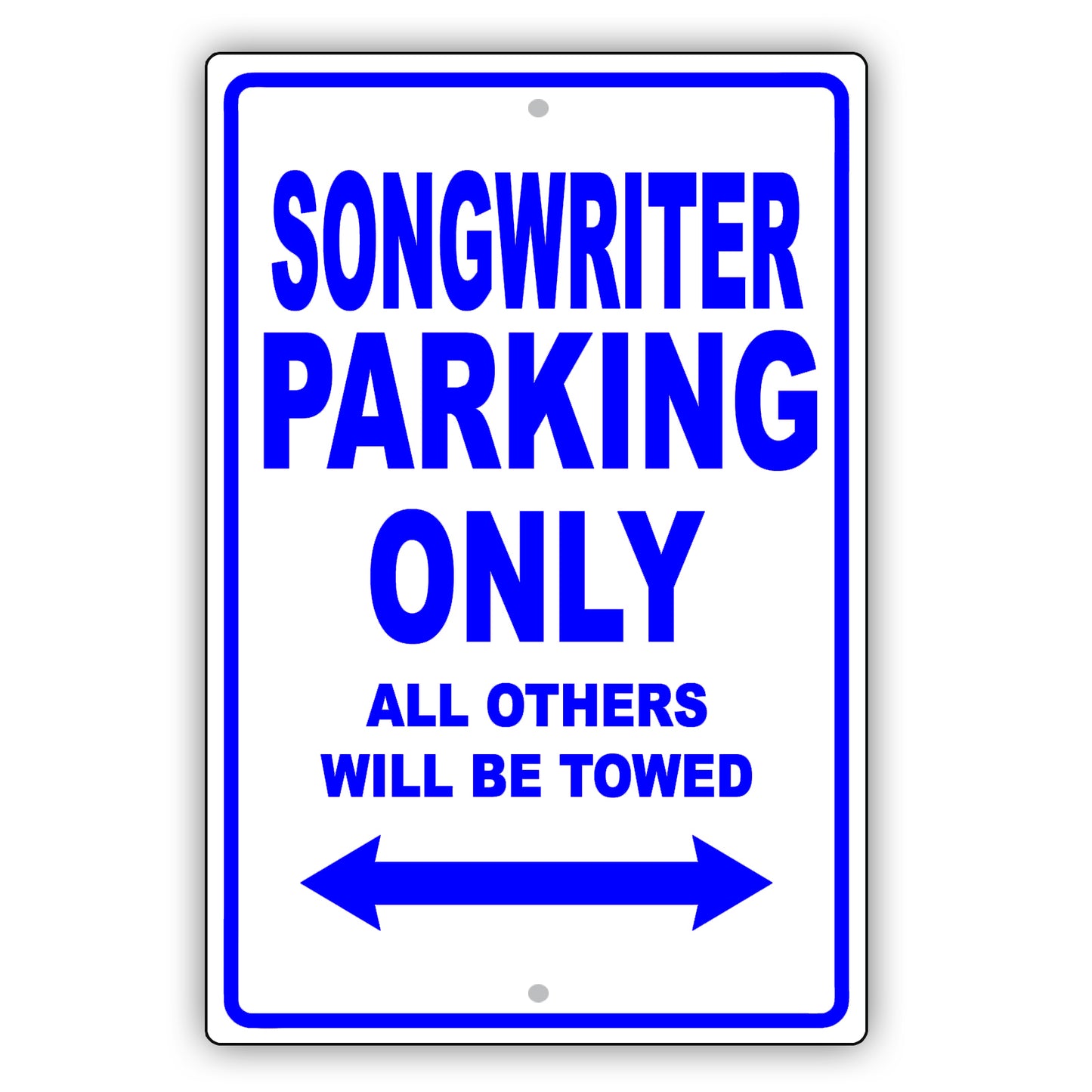 Songwriter Parking Only All Others Will Be Towed Aluminum Metal Sign Plate