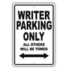 Writer Parking Only All Others Will Be Towed Aluminum Metal Sign Plate