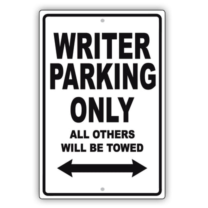 Writer Parking Only All Others Will Be Towed Aluminum Metal Sign Plate