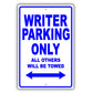 Writer Parking Only All Others Will Be Towed Aluminum Metal Sign Plate
