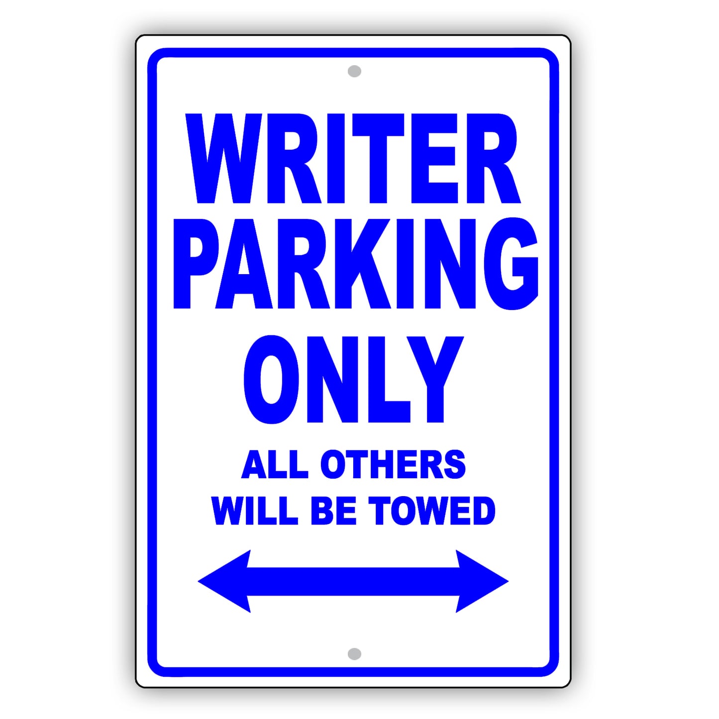 Writer Parking Only All Others Will Be Towed Aluminum Metal Sign Plate