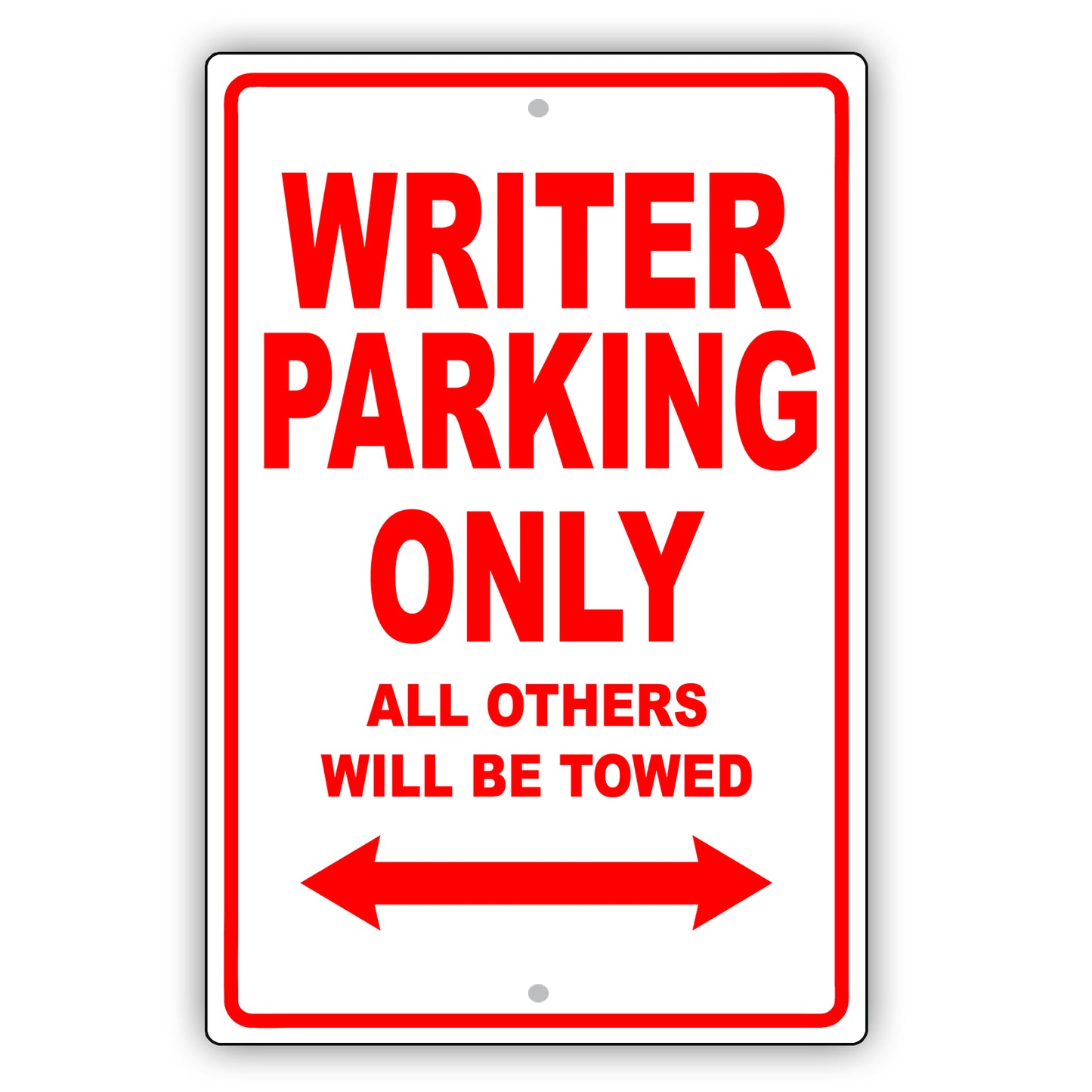Writer Parking Only All Others Will Be Towed Aluminum Metal Sign Plate