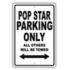 Pop Star Parking Only All Others Will Be Towed Aluminum Metal Sign Plate