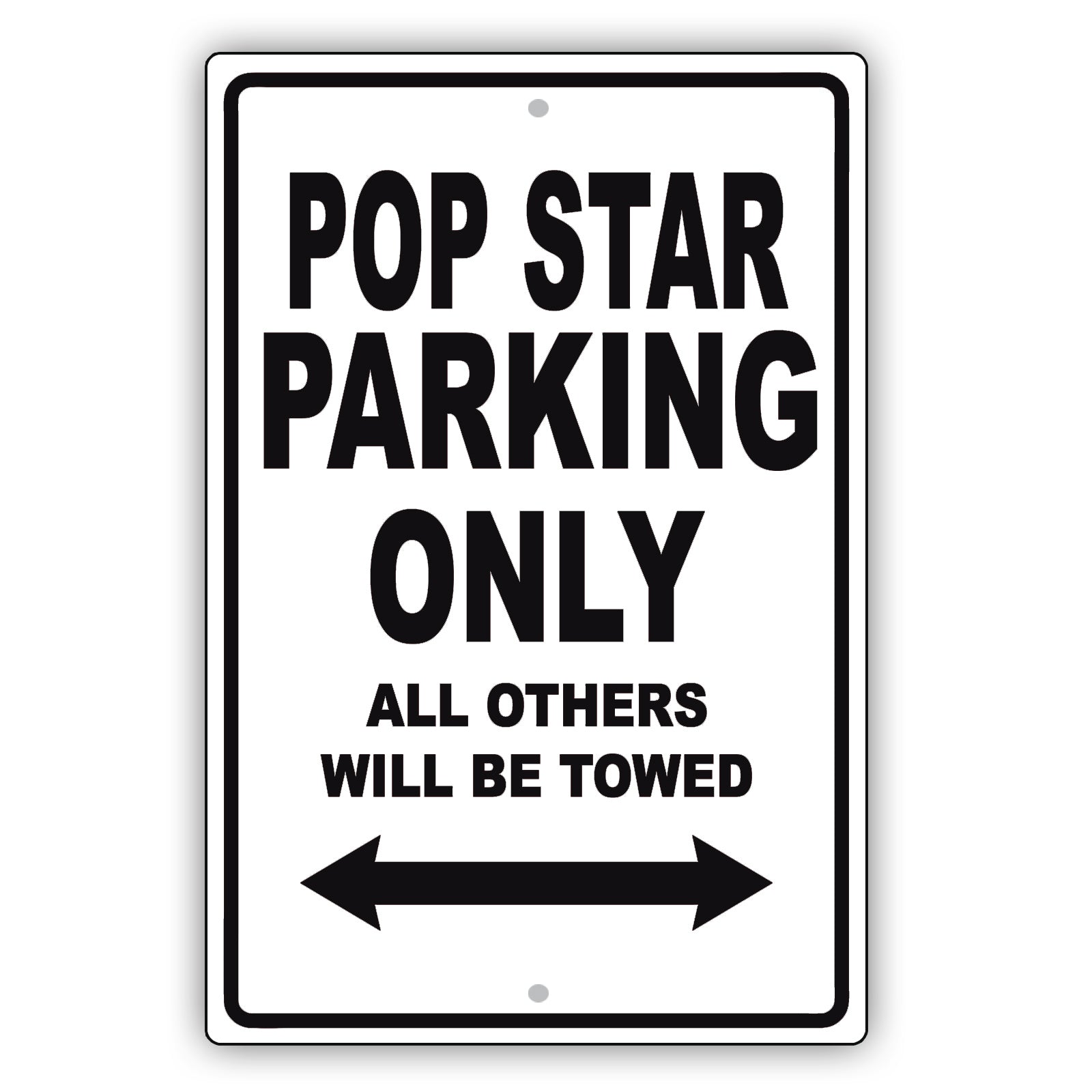 Pop Star Parking Only All Others Will Be Towed Aluminum Metal Sign Plate