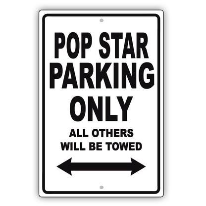 Pop Star Parking Only All Others Will Be Towed Aluminum Metal Sign Plate