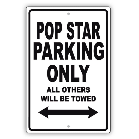 Pop Star Parking Only All Others Will Be Towed Aluminum Metal Sign Plate
