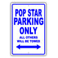 Pop Star Parking Only All Others Will Be Towed Aluminum Metal Sign Plate