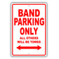 Band Parking Only All Others Will Be Towed Aluminum Metal Sign Plate
