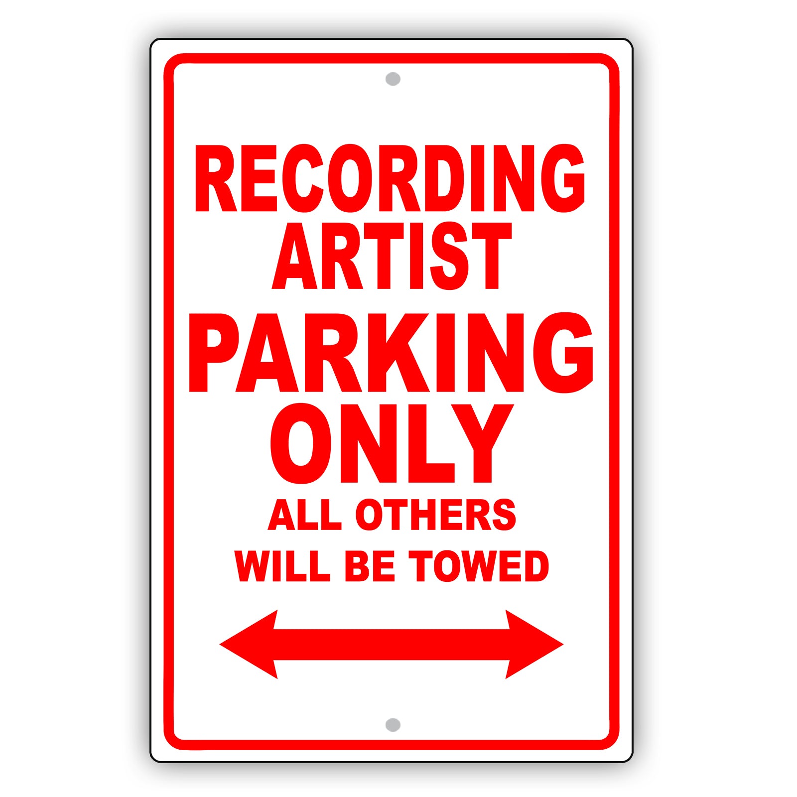 Recording Artist Parking Only All Others Will Be Towed Aluminum Metal Sign Plate